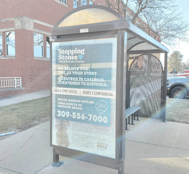 MSSmedia successful campus media campaigns - YWCA McLean County Stepping Stones OOH transit ad - bus shelter advertisement